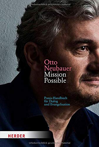 Otto Neubauer - Mission Possible: Praxis-Handbuch für Dialog und Evangelisation - Preis vom 09.10.2026 07:28:09 h