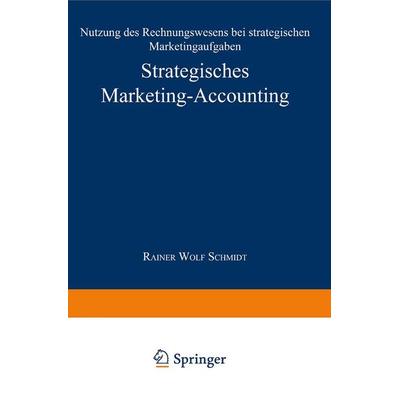 Strategisches Marketing-Accounting, Taschenbuch von Rainer W. Schmidt, Deutscher Universitätsverlag, 978-3-8244-6502-6
