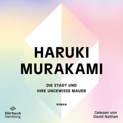 Die Stadt und ihre ungewisse Mauer - Haruki Murakami, Audio, 9783957133175