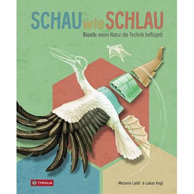 Schau wie schlau, Gebundene Ausgabe von Melanie Laibl, Tyrolia, 978-3-7022-3991-6