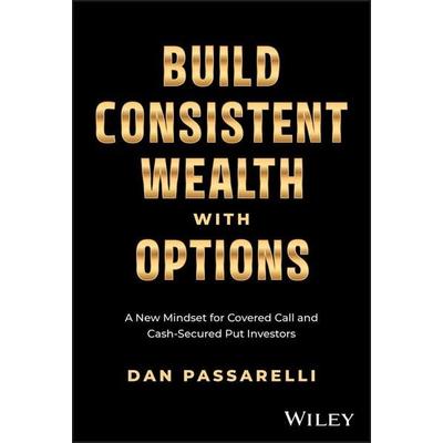 Build Consistent Wealth with Options, Gebundene Ausgabe von Dan Passarelli, Wiley, 978-1-394-36169-4