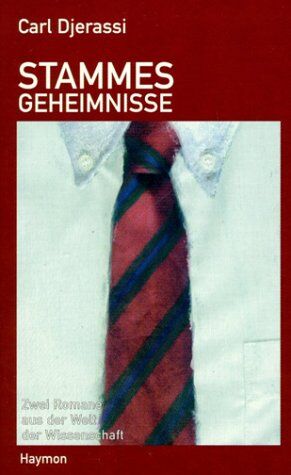 Carl Djerassi - Stammesgeheimnisse. Zwei Romane aus der Welt der Wissenschaft: Cantors Dilemma / Das Bourbaki Gambit. Zwei Romane aus der Welt der Wissenschaft - Preis vom 15.10.2026 23:06:25 h