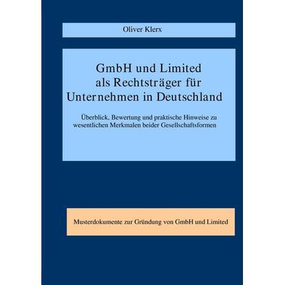 GmbH und Limited als Rechtsträger für Unternehmen in Deutschland, Taschenbuch von Oliver Klerx, BoD – Books on Demand, 978-3-8370-0062-7