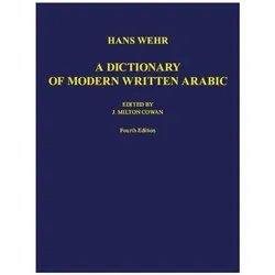 A Dictionary of Modern Written Arabic. Arabic - English, Sprachbücher von J. Milton Cowan, Hans Wehr