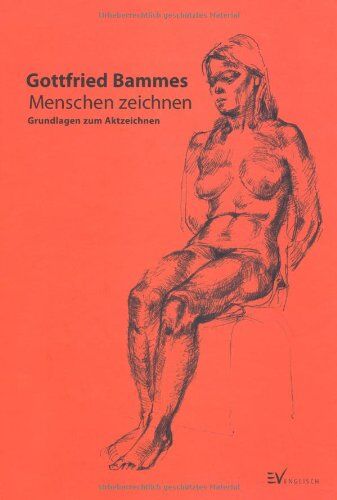 Gottfried Bammes - Menschen zeichnen: Grundlagen zum Aktzeichnen - Preis vom 19.10.2026 19:33:35 h