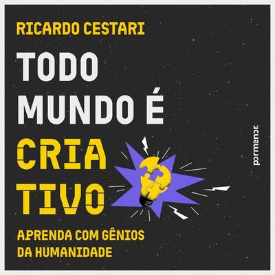 Todo mundo é criativo - Ricardo Cestari, Audio, 9786528201235