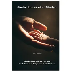 Starke Kinder ohne Strafen, Ratgeber von Mara Lenzholm