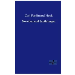 Novellen und Erzählungen, Belletristik von Carl Ferdinand Hock