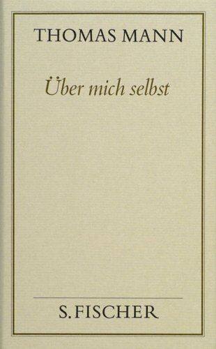 Thomas Mann - Über mich selbst: Autobiographische Schriften: Bd. 14 - Preis vom 09.10.2026 07:28:09 h