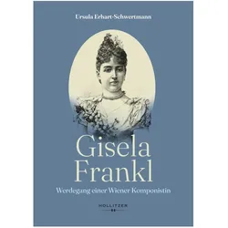 Gisela Frankl, Biografien von Ursula Erhart-Schwertmann
