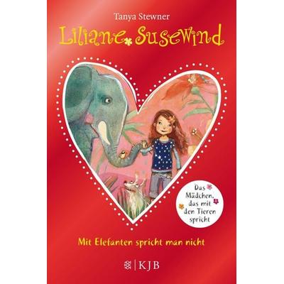 Liliane Susewind – Mit Elefanten spricht man nicht!, Gebundene Ausgabe von Tanya Stewner, Fischer Kjb