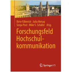 Forschungsfeld Hochschulkommunikation, Fachbücher von Mike S. Schäfer, Birte Fähnrich, Julia Metag, Senja Post