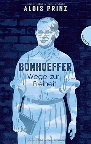 Alois Prinz - Bonhoeffer: Wege zur Freiheit - Preis vom 09.10.2026 07:28:09 h