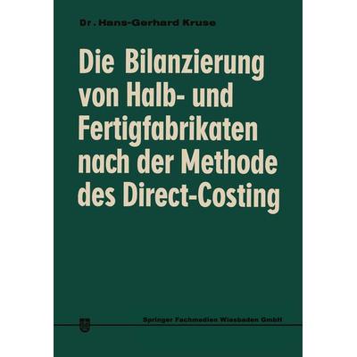 Die Bilanzierung von Halb- und Fertigfabrikaten nach der Methode des Direct Costing, Taschenbuch von Hans-Gerhard Kruse, Betriebswirtschaftlicher