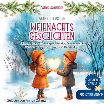 Sternenzauber: Meine liebsten Weihnachtsgeschichten. Für Schulkinder. - Astrid Schneider, Audio, 4069828816923