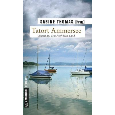 Tatort Ammersee, Taschenbuch von Sabine Thomas, Gmeiner-Verlag