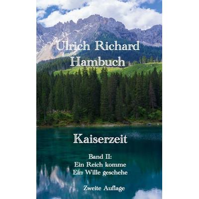 Kaiserzeit, Gebundene Ausgabe von Ulrich Richard Hambuch, BoD – Books on Demand, 978-3-7519-7257-4