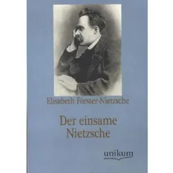 Der einsame Nietzsche, Sachbücher von Elisabeth Förster-Nietzsche