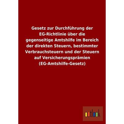 Gesetz zur Durchführung der EG-Richtlinie über die gegenseitige Amtshilfe im Bereich der direkten Steuern, bestimmter Verbrauchsteuern und der Steuern
