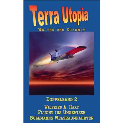Flucht ins Ungewisse / Bullmanns Weltraumfahrten, Taschenbuch von Wilfried A. Hary, Novo-Books, 978-94-038-6273-6