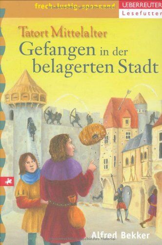 Alfred Bekker - Gefangen in der belagerten Stadt: Tatort Mittelalter Band 4 - Preis vom 12.10.2026 11:37:12 h
