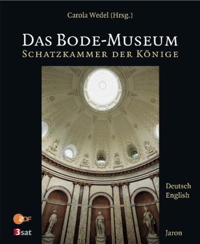 Carola Wedel - Das Bode-Museum. The Bode Museum: Schatzkammer der Könige. Treasure Vault of the Kings. Deutsch-Englisch - Preis vom 13.10.2026 11:25:28 h