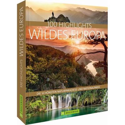 100 Highlights Wildes Europa, Gebundene Ausgabe von Jürgen Haberhauer,Britta Mentzel,Jörg Berghoff,Bernd Klaube,Andrea Lammert, Bruckmann,