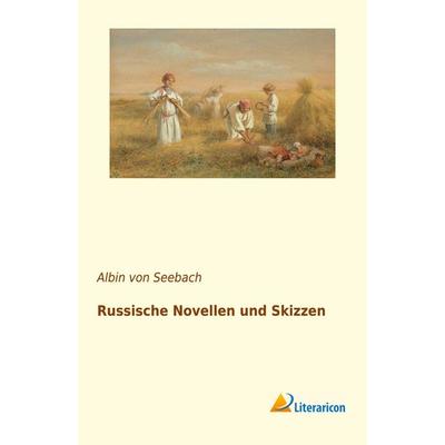 Russische Novellen und Skizzen, Taschenbuch von Albin Seebach, Literaricon, 978-3-95697-485-4