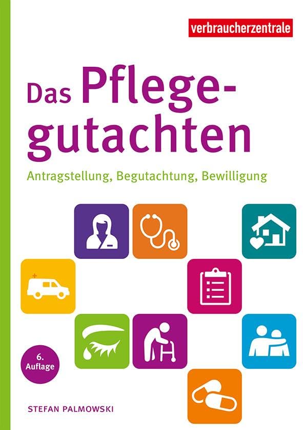 Stefan Palmowski - Das Pflegegutachten: Antragstellung, Begutachtung, Bewilligung. Mit Checklisten für den Pflegebedarf - Preis vom 09.10.2026 07:28:09 h