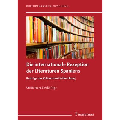 Die internationale Rezeption der Literaturen Spaniens, Taschenbuch von , Frank & Timme, 978-3-7329-0740-3