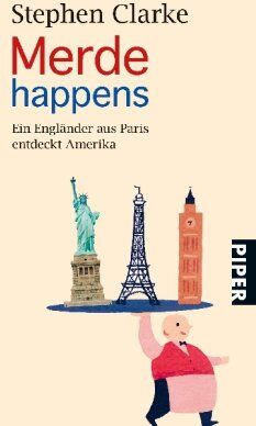 Stephen Clarke - Merde happens: Ein Engländer aus Paris entdeckt Amerika - Preis vom 30.09.2026 09:01:18 h