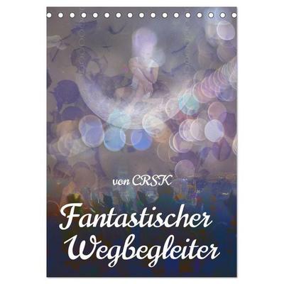 Fantastischer Wegbegleiter (Tischkalender 2026 DIN A5 hoch), CALVENDO Monatskalender