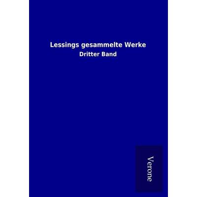 Lessings gesammelte Werke, Taschenbuch von Gotthold Ephraim Lessing, BoD - Books on Demand