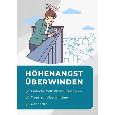 Höhenangst überwinden, Taschenbuch von Jörg Joachim Keller, Tredition, 978-3-384-97387-0