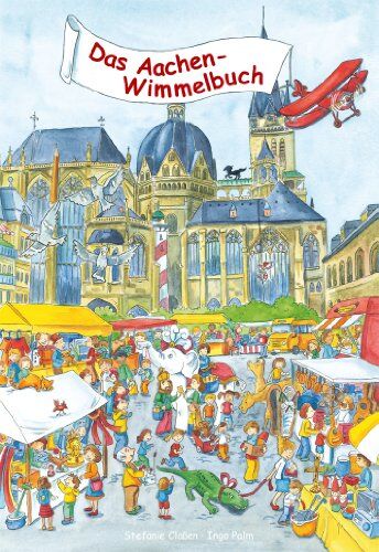 Ingo Palm - Das Aachen-Wimmelbuch - Preis vom 09.10.2026 07:28:09 h