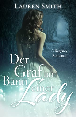 Lauren Smith - Der Graf im Bann einer Lady: A Regency Romance - Preis vom 16.10.2026 11:41:07 h