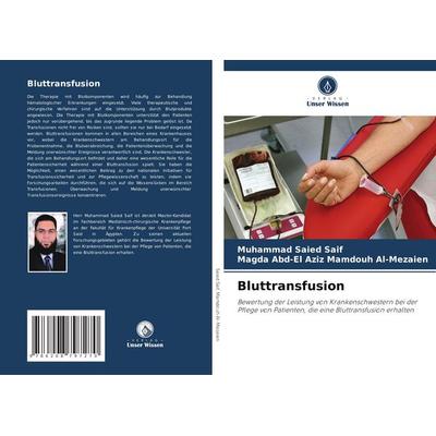 Bluttransfusion, Taschenbuch von Muhammad Saied Saif,Magda Abd-El Aziz Mamdouh Al-Mezaien, Verlag Unser Wissen, 978-620-8-79727-0