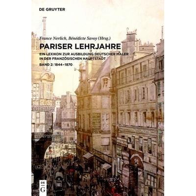Pariser Lehrjahre / 1844-1870, Gebundene Ausgabe von France Nerlich, De Gruyter, 978-3-11-031477-9