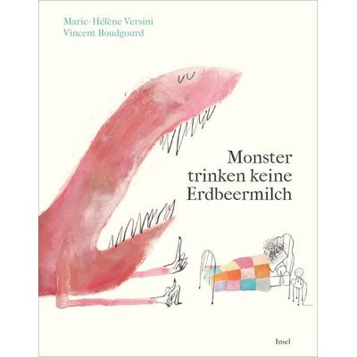 Monster trinken keine Erdbeermilch, Gebundene Ausgabe von Vincent Boudgourd,Marie-Hélène Versini, Insel Verlag, 978-3-458-64385-2