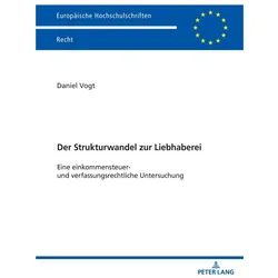 Der Strukturwandel zur Liebhaberei, Fachbücher von Daniel Vogt
