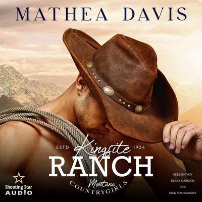 Kingsite Ranch: Montana Countrygirls - Mathea Davis, Audio, 4066004902517