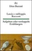 Dino Buzzati - Lascia o raddoppia. Racconti / Aufgeben oder verdoppeln. - Preis vom 09.10.2026 07:28:09 h