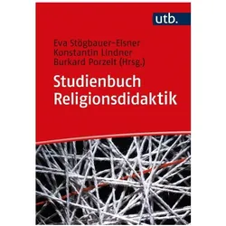 Studienbuch Religionsdidaktik, Fachbücher von Konstantin Lindner, Eva Stögbauer-Elsner, Burkard Porzelt