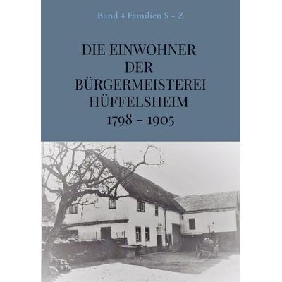 Die Einwohner der Bürgermeisterei Hüffelsheim 1798 - 1905, Taschenbuch von Edeltrud Boos Alexander Braun, Bookmundo Direct, 978-94-036-0489-3
