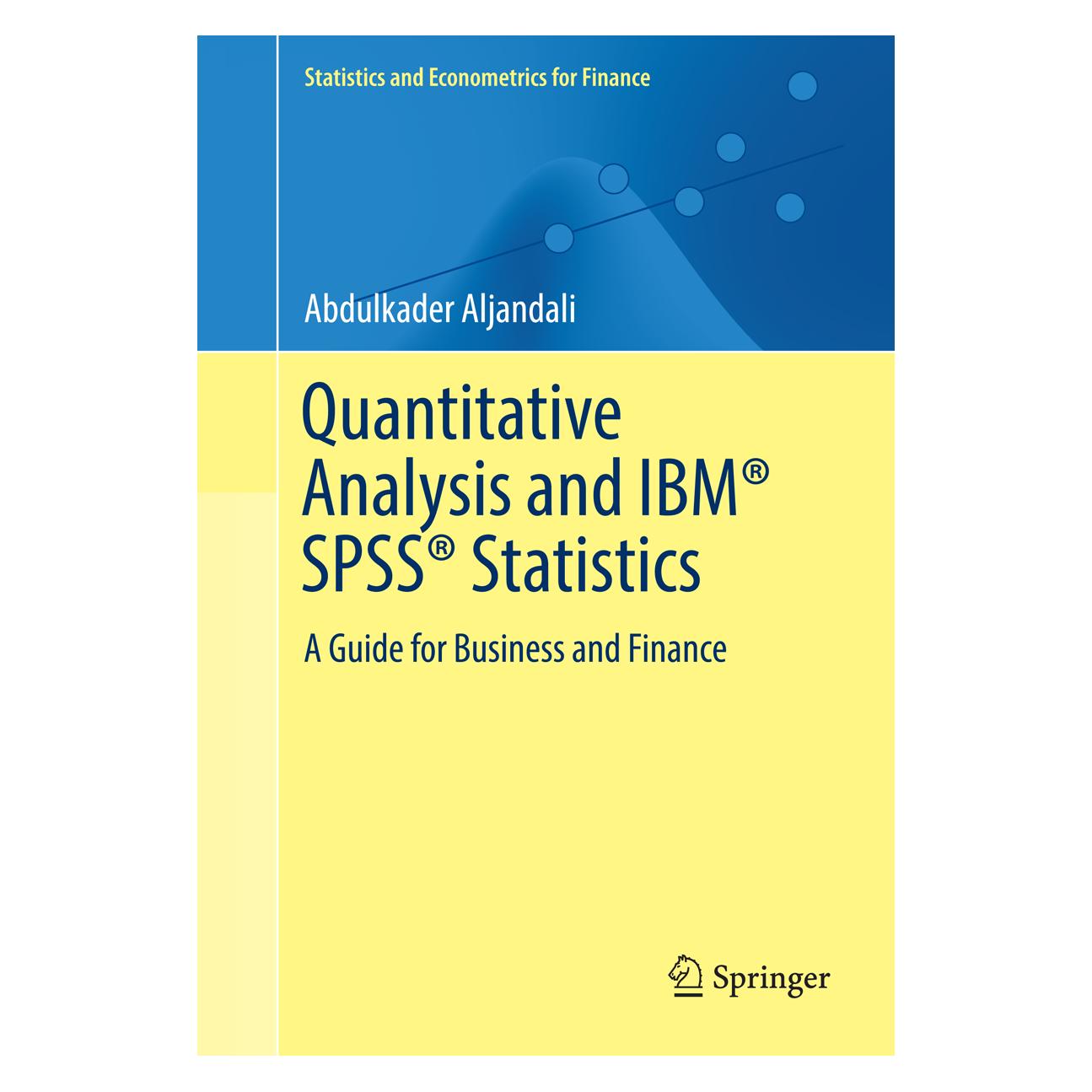 Springer Quantitative Analysis and SPSS (Englisch, Hardcover, Abdulkader Aljandali) (9783319455273)
