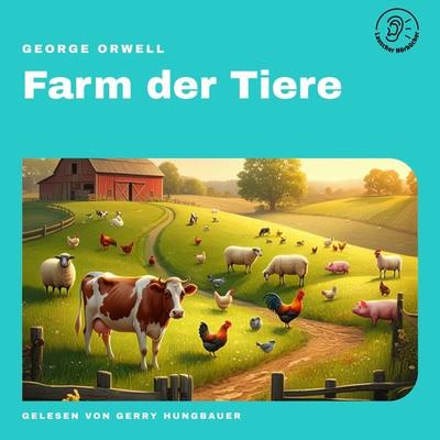 Farm der Tiere - George Orwell, Audio, 9783711900081