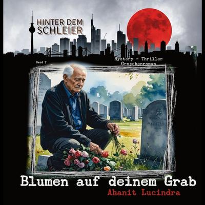 Blumen auf dein Grab - Ahanit Lucindra, Audio, 9783691850208