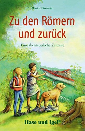 Bettina Eikemeier - Zu den Römern und zurück: Schulausgabe - Preis vom 09.10.2026 07:28:09 h
