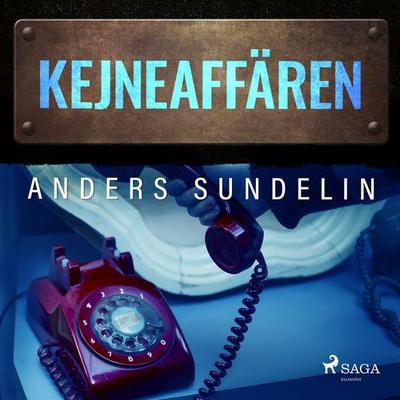 Kejne-affären - Anders Sundelin, Audio, 9788726314861