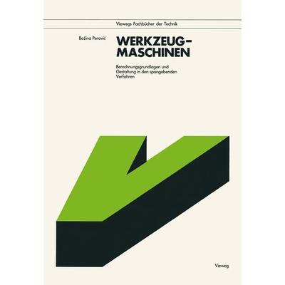 Werkzeugmaschinen, Taschenbuch von Božina Perović, Vieweg & Teubner, 978-3-528-04290-5